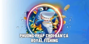 Cách Chơi Bắn Cá Royal Fishing Tại iBet68 Chinh Phục Đại Dương